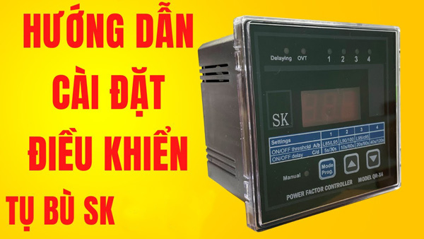 Hướng dẫn cài đặt bộ điều khiển tụ bù SK